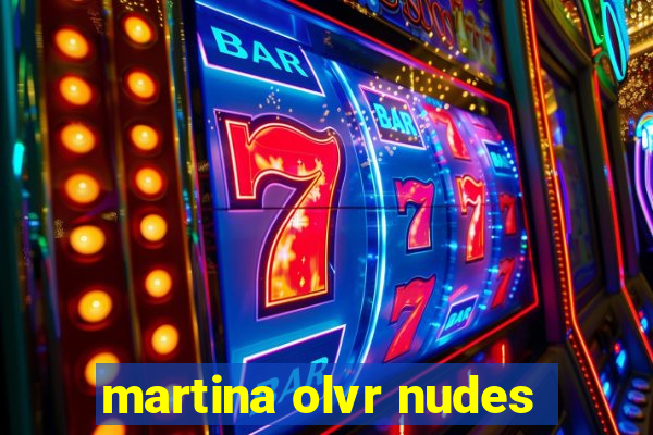 martina olvr nudes